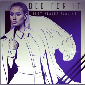 Download track Beg For It Mo, Iggy Azalea