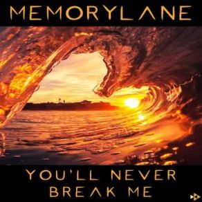 Download track You'll Never Break Me (Extended Mix) Memorylane