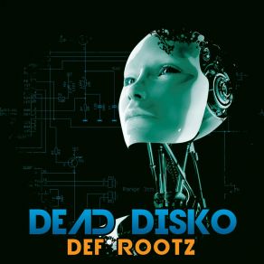 Download track Def Rootz Dead Disko