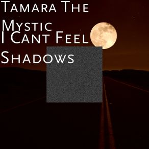 Download track Afraid Of Place Tamara The Mystic