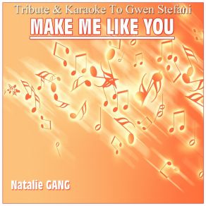 Download track Make Me Like You (Reprise To Guen Stefani) Natalie GangNatalie, Estelle, Nat *, Maxence Luchi