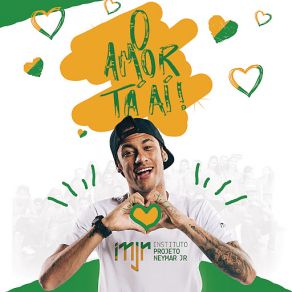 Download track O Amor Tá Aí Instituto Projeto Neymar Jr