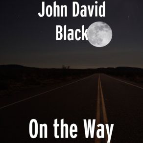 Download track Do It For The Likes Of You John David Black