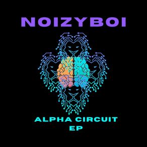 Download track Alpha Circuit NoizyBoi