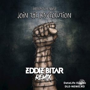 Download track Join The Raveolution (Eddie Bitar Remix) Interactive Noise