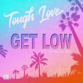 Download track Get Low (Extended Mix) The Melody Men