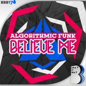 Download track Believe Me Algorithmic Funk