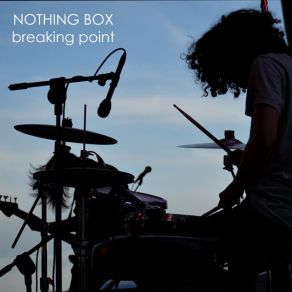 Download track Breaking Point Nothing Box