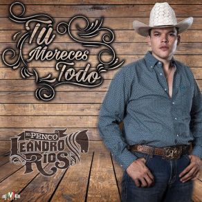 Download track Tú Mereces Todo Leandro Rios