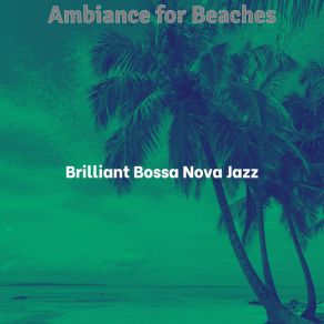 Download track Paradise Like Backdrops For Tropical Getaways Brilliant Bossa Nova Jazz