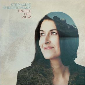 Download track Enjoy The View Stephanie Hundertmark