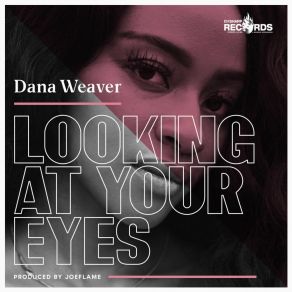 Download track Looking At Your Eyes Dana Weaver