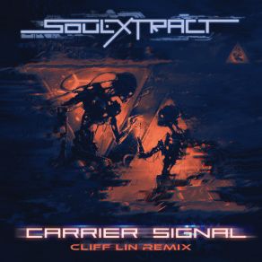 Download track Carrier Signal (Cliff Lin Remix) Soul ExtractCliff Lin