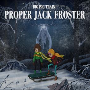 Download track Proper Jack Froster Big Big Train