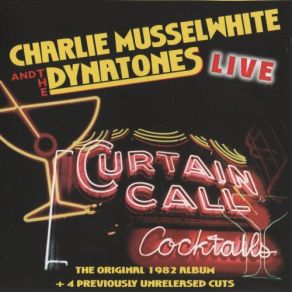 Download track Curtain Call Blast Off [Live] Charlie Musselwhite, The Dynatones