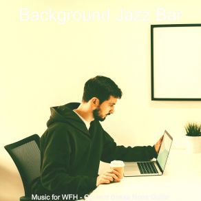 Download track Lonely Backdrops For WFH Background Jazz Bar