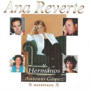 Download track El Gran Poder (Antonio Gámez) [Seguiriyas] Ana Reverte, HermanosAntonio Gamez