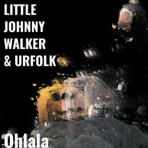 Download track Ohlala UrfolkLittle Johnny Walker