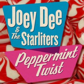 Download track Peppermint Twist, Pt. 2 Joey Dee, The Starliters