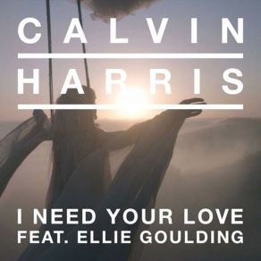 Download track I Need Your Love (Remix) Ellie Goulding, Calvin Harris