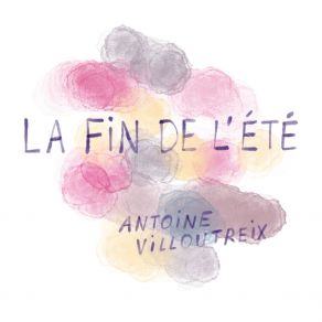 Download track La Fin De L'été Antoine Villoutreix