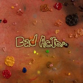 Download track Tired Bad Actor