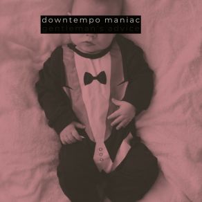 Download track What Is It Good For Downtempo Maniac