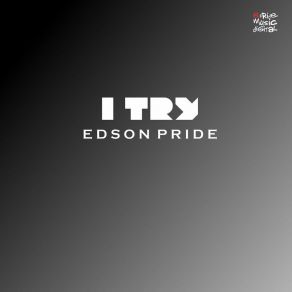 Download track I Try (Roger Grey Remix) Edson PrideRoger Grey