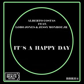 Download track It´s A Happy Day Alberto CostasLobo Jones, Jessy Monroe Jr