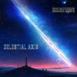 Download track Celestail Axis Rough Wave