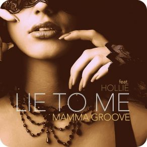 Download track Lie To Me (Radio Version) Mamma Groove