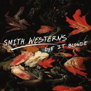 Download track Dye The World The Smith Westerns