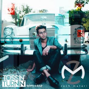 Download track Tossin' Turnin' (Chris Bedore Remix) Zach Matari