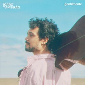 Download track Gentilmente Overture Ícaro Tameirão