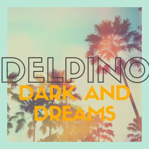 Download track Gentle And Fires Delpino