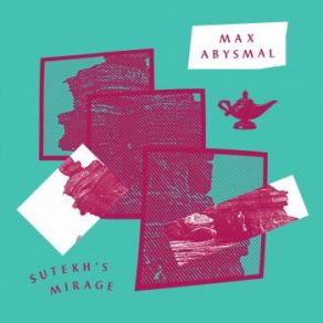 Download track Sutekh's Mirage Max Abysmal