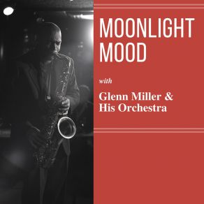 Download track At Last Glenn Miller And His Orchestra