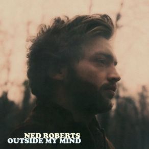 Download track Outside My Mind Ned Roberts