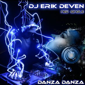 Download track Danza Danza (Club Mix) DJ Erik Deven