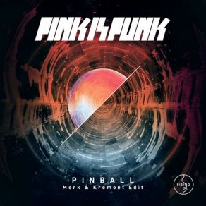 Download track Pinball (Merk & Kremont Edit) Pink Is Punk, Merk