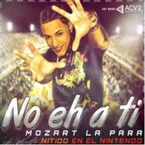 Download track No Eh A Ti (Original) Mozart La Para