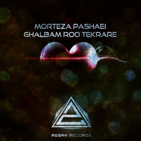 Download track Ghalbam Roo Tekrare (Original Mix) Morteza Pashaei