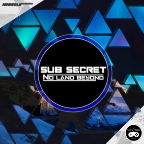 Download track No Land Beyond Sub Secret