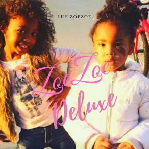 Download track Zoe Zoe Luh. Zoezoe