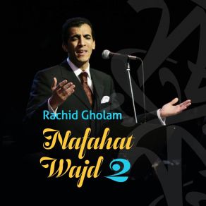 Download track Nafahat Wajd, Pt. 6 Rachid Gholam