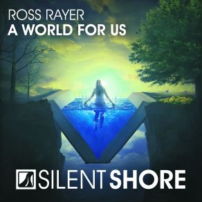 Download track A World For Us (Original Mix) Ross Rayer