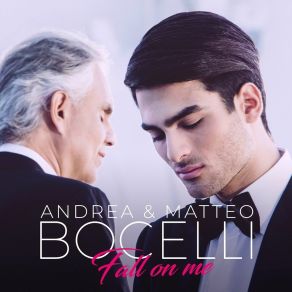 Download track 03. Fall On Me Andrea Bocelli, Matteo Bocelli