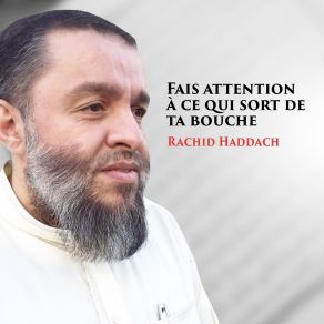 Download track Fais Attention À Ce Qui Sort De Ta Bouche, Pt. 4 Rachid Haddach