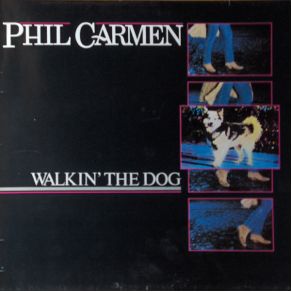 Download track Walkin' The Dog Phil Carmen