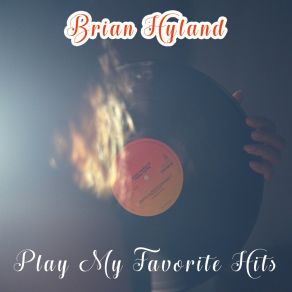 Download track I'll Never Stop Wanting You Brian Hyland